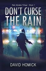 Don't Curse the Rain (Rain Mystery Trilogy Book 1)