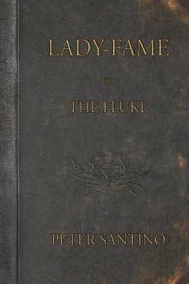 LADY-FAME; or, The Fluke - Peter Santino - cover