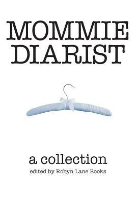 Mommie Diarist: A Collection - cover