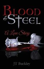 Blood and Steel: A Love Story