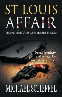 St. Louis Affair: The Adventures of Herbert Falken - Michael Scheffel - cover