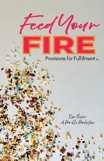 Feed Your Fire: Provisions for Fulfillment