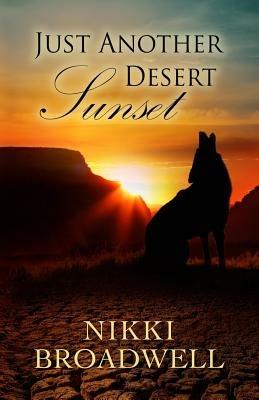 Just Another Desert Sunset - Nikki Broadwell - cover