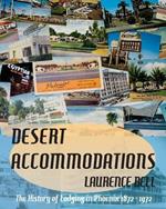 Desert Accommodations: The History of Lodging in Phoenix 1872 - 1972
