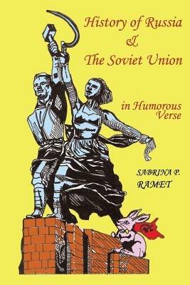 HISTORY OF RUSSIA AND THE SOVIET UNION in Humorous Verse - Sabrina P Ramet - cover