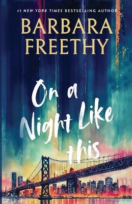 On A Night Like This - Barbara Freethy - cover