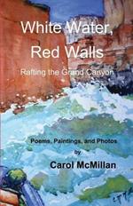 White Water, Red Walls: Rafting the Grand Canyon