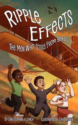 Ripple Effects: The Men Who Stole from Birds - Christopher J Lynch - cover