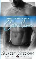 Protecting Caroline - Susan Stoker - cover
