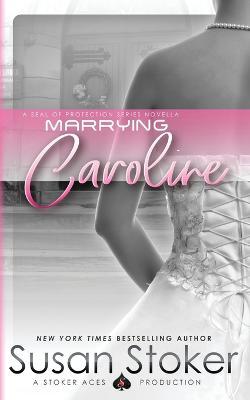 Marrying Caroline - Susan Stoker - cover