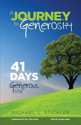 A Journey to Generosity: 41 Days to a Generous Life - Michael L Stickler - cover