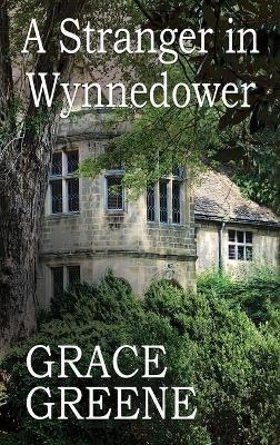 A Stranger in Wynnedower - Grace Greene - cover