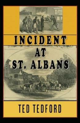 Incident at St. Albans - Ted Tedford - cover