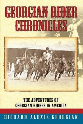 Georgian Rider Chronicles - Richard Alexis Georgian - cover
