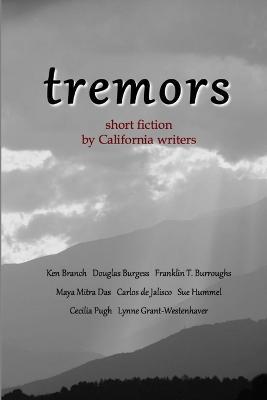 Tremors: Short Fiction by California Writers - Ken Branch,Douglas Burgess,Maya Mitra Das - cover