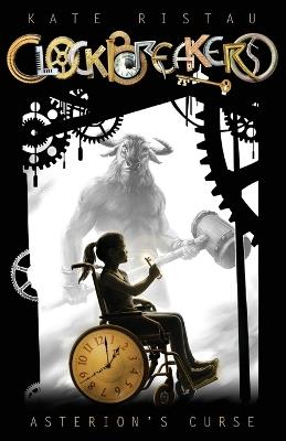 Clockbreakers: Asterion's Curse - Kate Ristau - cover