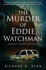 The Murder of Eddie Watchman