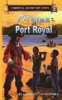 Pirates at Port Royal: Caribbean Adventure Series Book 2