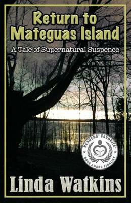 Return to Mateguas Island: A Tale of Supernatural Suspense - Linda Watkins - cover