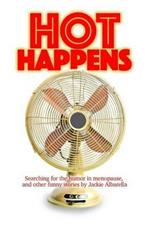 Hot Happens: Searching for the humor in menopause, and other funny stories