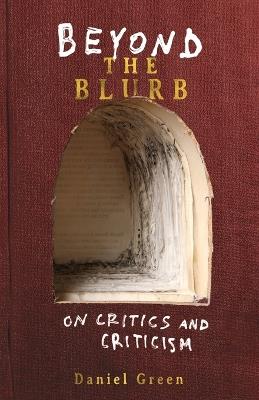 Beyond the Blurb: On Critics and Criticism - Daniel K Green - cover