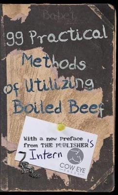 99 Practical Methods of Utilizing Boiled Beef: With a new Preface from the Publisher - Babet - cover