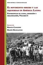 El movimiento obrero y las izquierdas en America Latina: Experiencias de lucha, insercion y organizacion (Volumen 1)