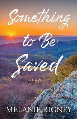 Something to Be Saved - Melanie Rigney - cover