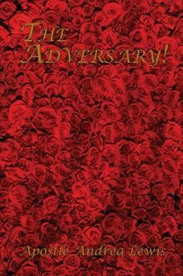 The Adversary! - Apostle Andrea Lewis - cover
