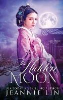 The Hidden Moon - Jeannie Lin - cover