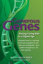 Generous Genes: Raising Caring Kids in a Digital Age