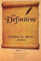 Christian D. Larson - The Definitive Collection - Volume 1 of 6 - Christian D Larson - cover