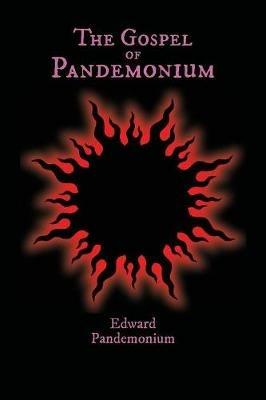 The Gospel of Pandemonium - Edward Pandemonium - cover