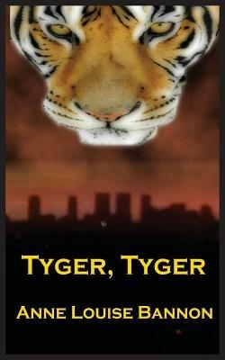 Tyger, Tyger - Anne Louise Bannon - cover