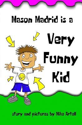 Mason Madrid is a very funny kid - Mike Artell - cover