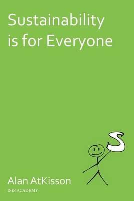 Sustainability is for Everyone - Alan Atkisson - cover