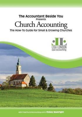 Church Accounting: The How-To Guide for Small & Growing Churches - Lisa London,Boatright Vickey - cover