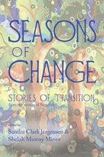 Seasons of Change: Stories of Transition from the Writers of Segullah