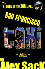 San Francisco Taxi: A 1st Week in the Zen Life...