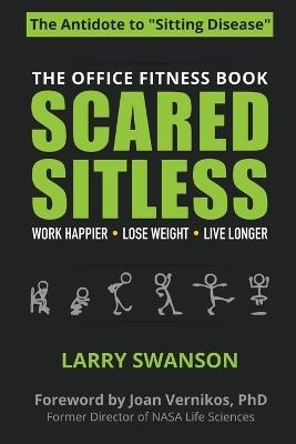 Scared Sitless: The Office Fitness Book - Swanson Larry - cover