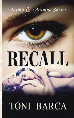 Recall: Anima & Animus Series - T a J Barca - cover