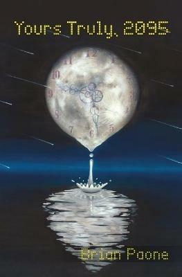 Yours Truly, 2095: A Time-Travel Adventure - Brian Paone - cover