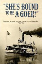She's Bound to Be a Goer: Fairhope Alabama and the Steamboats of Mobile Bay 1894-1934