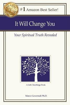 It Will Change You: Your Spiritual Truth Revealed - Marco Governali - cover