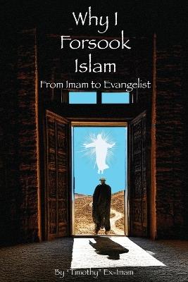 Why I Forsook Islam - Timothy - cover