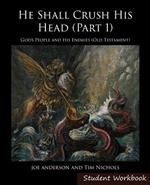 He Shall Crush His Head Student Workbook: Old Testament