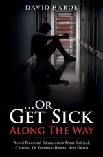 Or Get Sick Along The Way