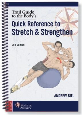 Trail Guide to the Body's Quick Reference to Stretch and Strengthen - Andrew Biel - cover