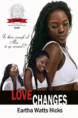 Love Changes: Is There Enough of Mia to Go Around - Eartha Watts Hicks - cover
