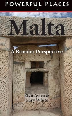 Powerful Places in Malta - Elyn & White, Gary Aviva - cover